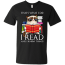 That's what i do i read and i know things T-shirts CustomCat