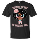 The Bigger The Hair The Harder They Stare Funny T-shirt For Black Queens And Kings CustomCat