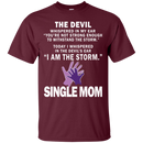 The devil i am the storm single mom T-shirts CustomCat
