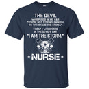 The Devil Whispered In My Ear You're Not Strong Enough To Stand The Storm I Am The Storm Nurse Shirt CustomCat