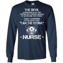 The Devil Whispered In My Ear You're Not Strong Enough To Stand The Storm I Am The Storm Nurse Shirt CustomCat