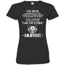 The Devil Whispered In My Ear You're Not Strong Enough To Stand The Storm I Am The Storm Nurse Shirt CustomCat
