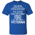 The Devil Whispered In My Ear You're Not Strong Enough To WithStand The Storm Air Force Veteran Shirts CustomCat