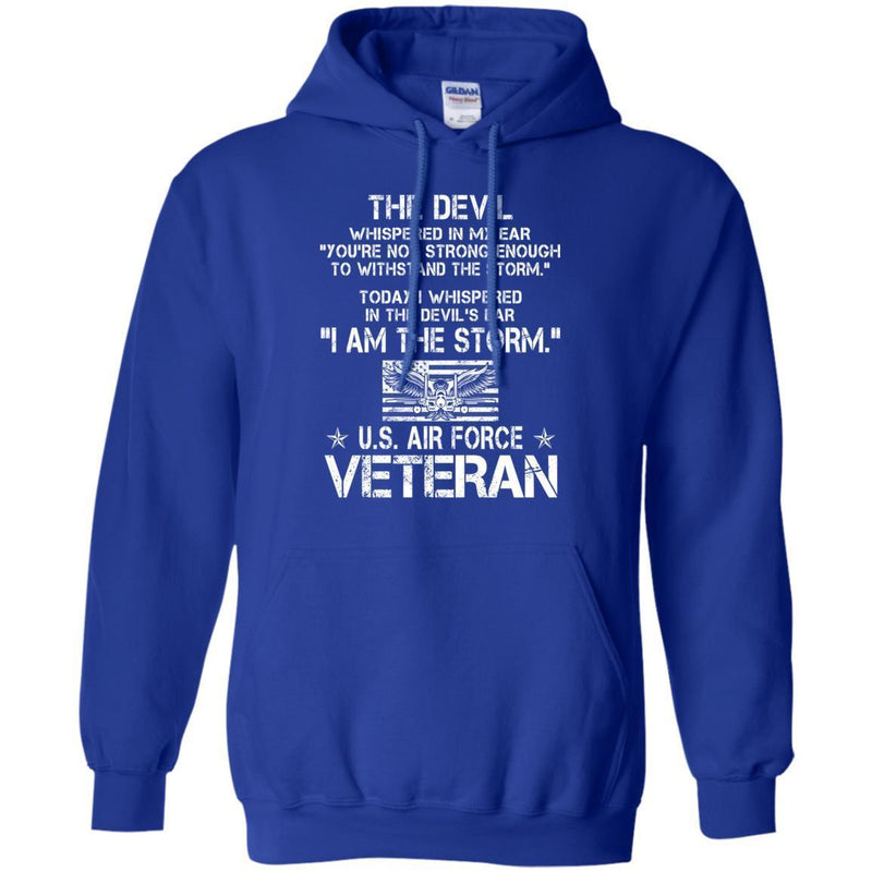 The Devil Whispered In My Ear You're Not Strong Enough To WithStand The Storm Air Force Veteran Shirts CustomCat