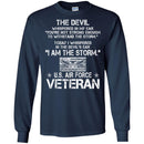 The Devil Whispered In My Ear You're Not Strong Enough To WithStand The Storm Air Force Veteran Shirts CustomCat