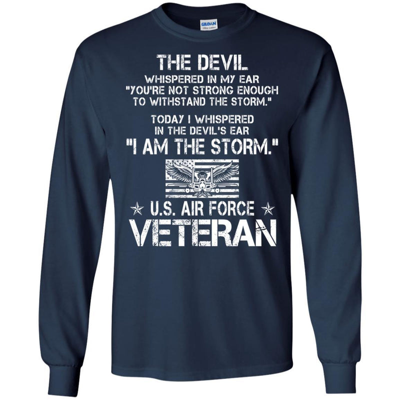 The Devil Whispered In My Ear You're Not Strong Enough To WithStand The Storm Air Force Veteran Shirts CustomCat