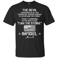The Devil Whispered In My Ear You're Not Strong Enough To WithStand The Storm Infidel T Shirt CustomCat