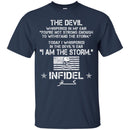 The Devil Whispered In My Ear You're Not Strong Enough To WithStand The Storm Infidel T Shirt CustomCat