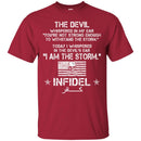 The Devil Whispered In My Ear You're Not Strong Enough To WithStand The Storm Infidel T Shirt CustomCat