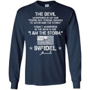 The Devil Whispered In My Ear You're Not Strong Enough To WithStand The Storm Infidel T Shirt CustomCat