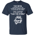 The Devil Whispered In My Ear You're Not Strong Enough To WithStand The Storm Jeep Girl Shirts CustomCat