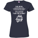 The Devil Whispered In My Ear You're Not Strong Enough To WithStand The Storm Jeep Girl Shirts CustomCat