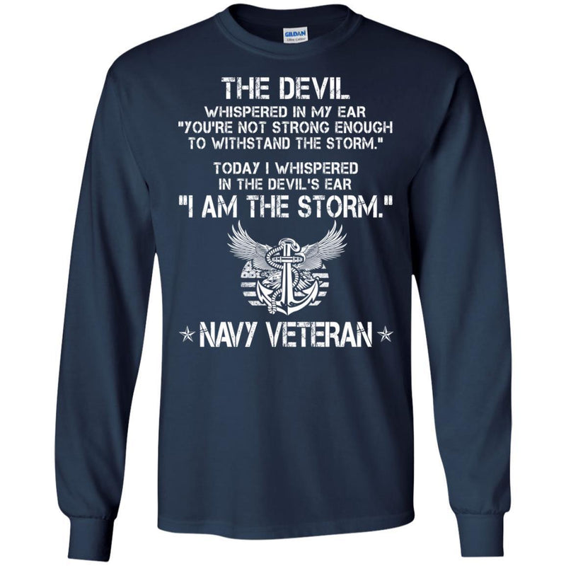 The Devil Whispered In My Ear You're Not Strong Enough To WithStand The Storm Navy Veteran Shirts CustomCat