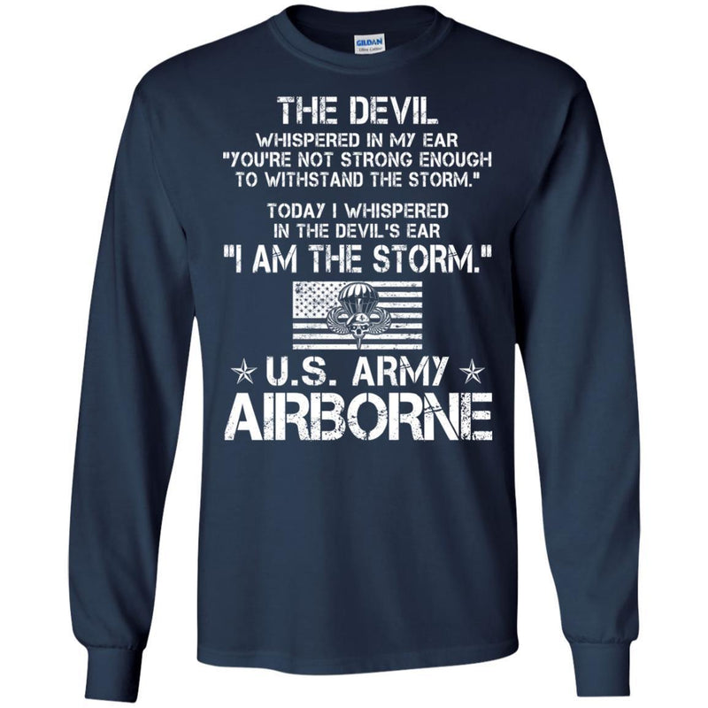 The Devil Whispered In My Ear You're Not Strong Enough To WithStand The Storm Shirt Army Airborn Tees CustomCat
