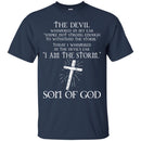 The Devil Whispered In My Ear You're Not Strong Enough To WithStand The Storm Son Of God T Shirts CustomCat