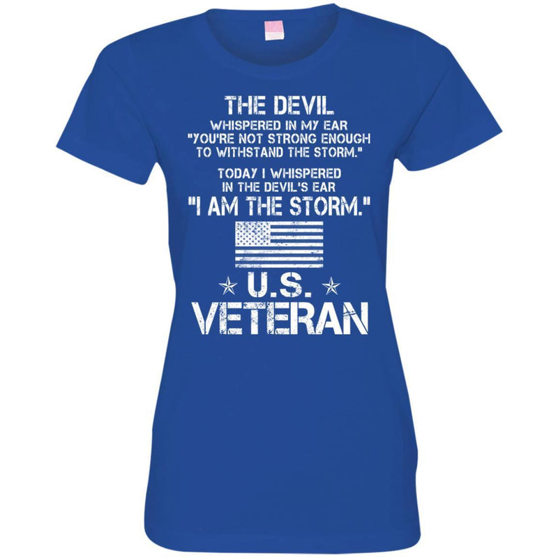 The Devil Whispered In My Ear You're Not Strong Enough To WithStand The Storm U.S. Veteran Shirts CustomCat