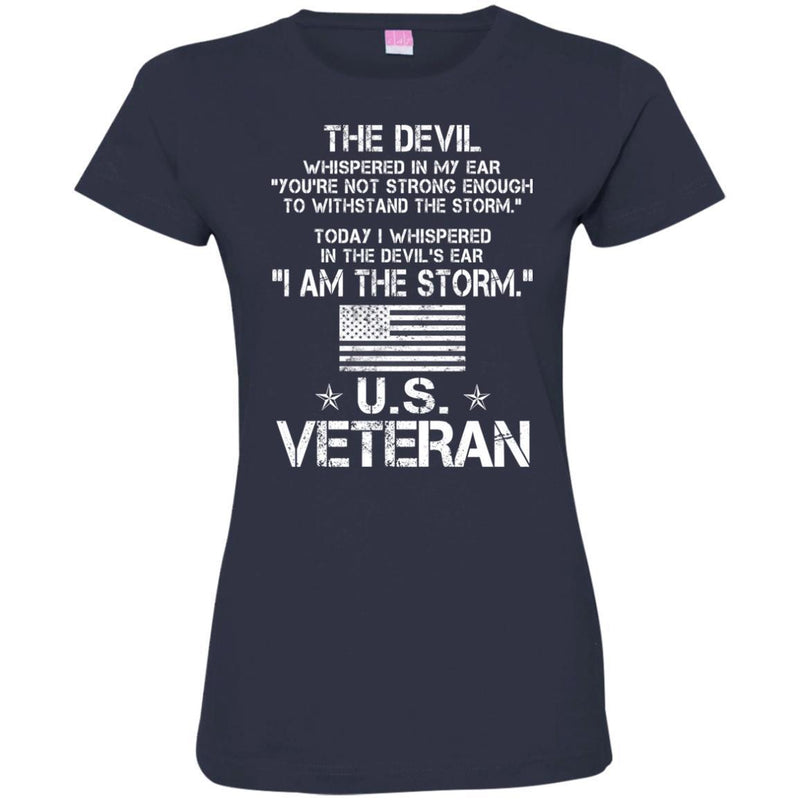 The Devil Whispered In My Ear You're Not Strong Enough To WithStand The Storm U.S. Veteran Shirts CustomCat