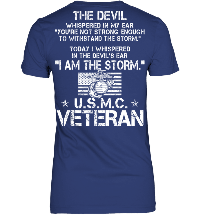 The Devil Whispered In My Ear You're Not Strong Enough To WithStand The Storm USMC Veteran Shirts GearLaunch