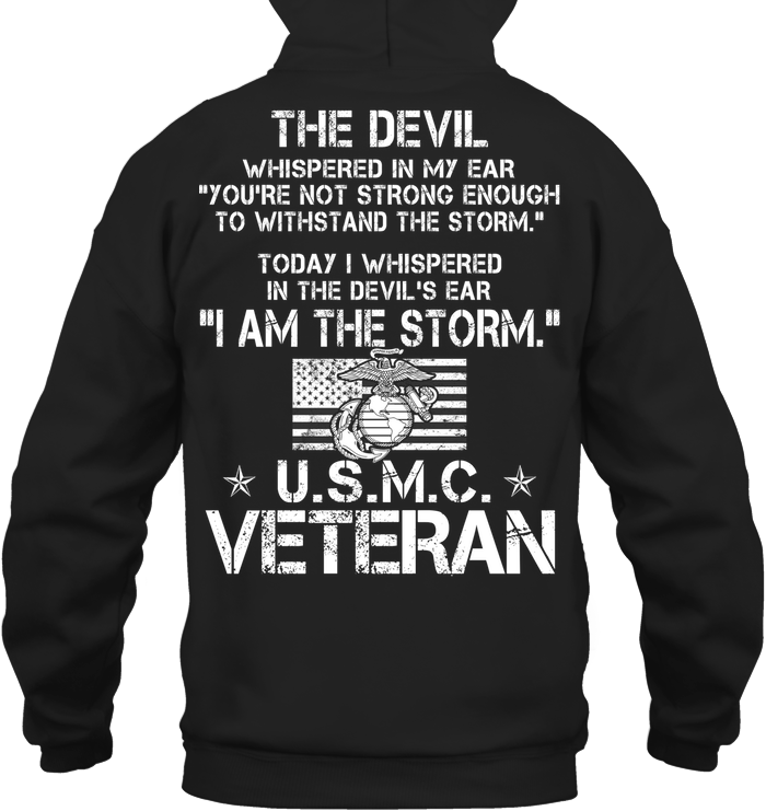 The Devil Whispered In My Ear You're Not Strong Enough To WithStand The Storm USMC Veteran Shirts GearLaunch