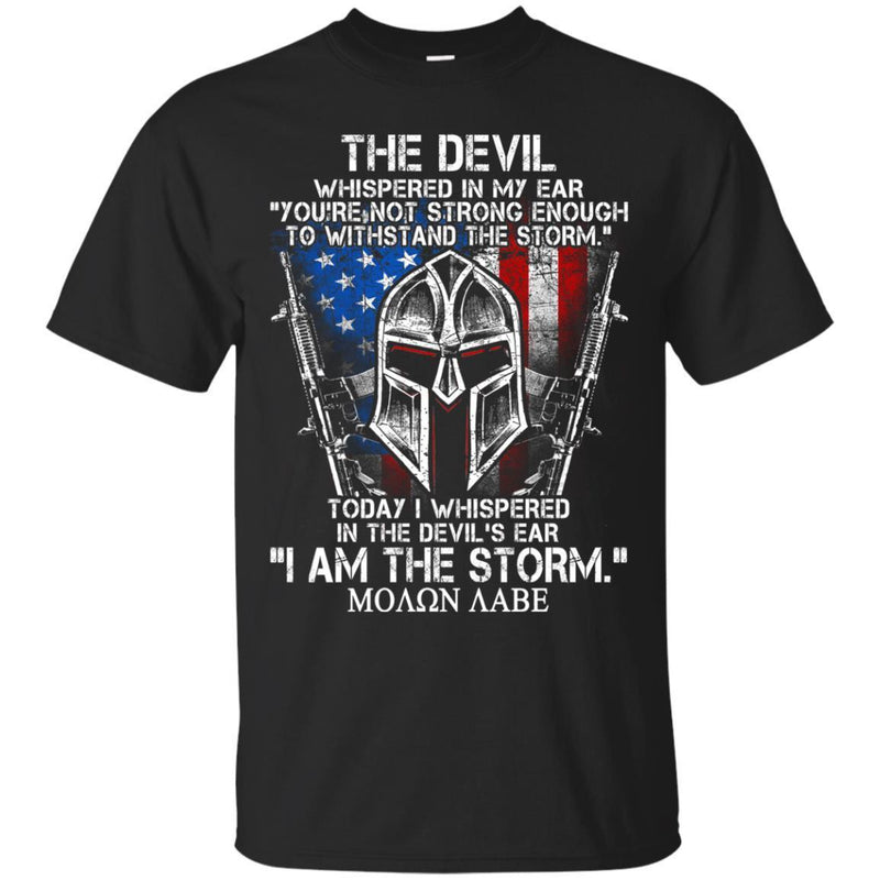 The Devil Whispered In My Ear You're Not Trong Enough To WithStand The Storm Shirt MOAON AABE Tees CustomCat