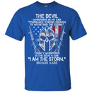 The Devil Whispered In My Ear You're Not Trong Enough To WithStand The Storm Shirt MOAON AABE Tees CustomCat