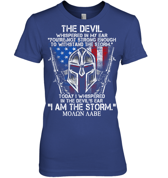 The Devil Whispered In My Ear You're Not Trong Enough To WithStand The Storm Shirt MOAON AABE Tees GearLaunch