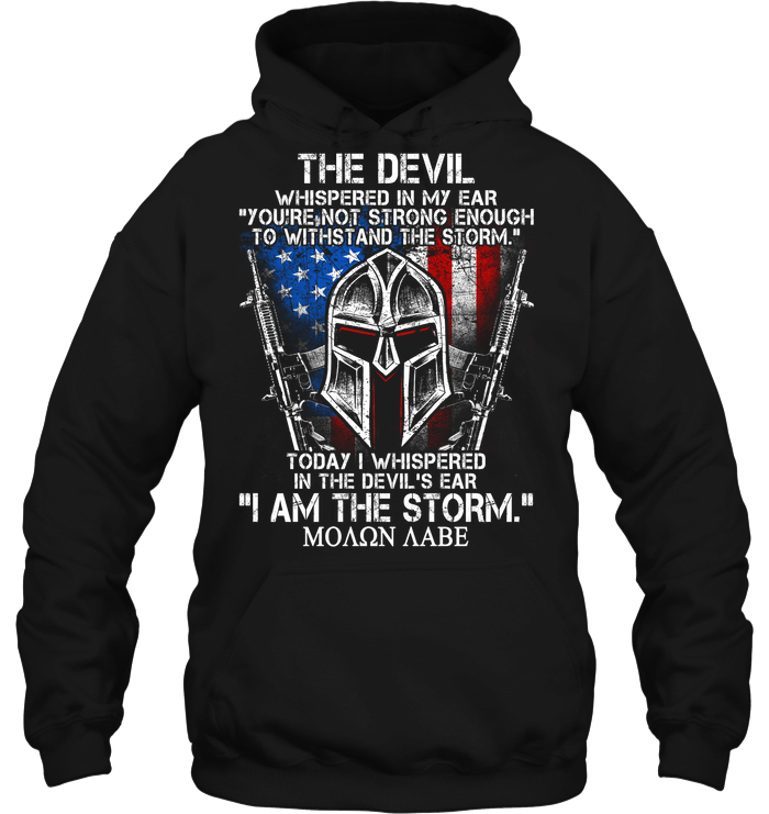 The Devil Whispered In My Ear You're Not Trong Enough To WithStand The Storm Shirt MOAON AABE Tees GearLaunch