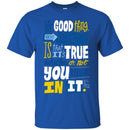 The Good Thing About Science Is That It's True Whether Or Not You Believe In It Funny Science Shirts CustomCat