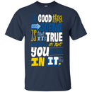 The Good Thing About Science Is That It's True Whether Or Not You Believe In It Funny Science Shirts CustomCat