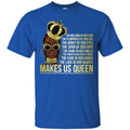 The Love In Our Hearts Makes Us Queen T-Shirt for Queens CustomCat