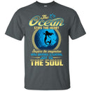 The Ocean The Soul T-shirt & Hoodie For Mermaids CustomCat