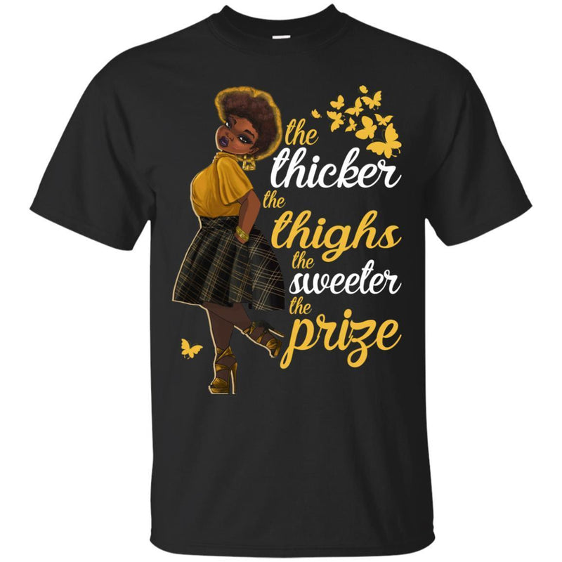 The Thiker The Thighs The Sweeter the prize T-shirts CustomCat