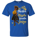 The Thiker The Thighs The Sweeter the prize T-shirts CustomCat