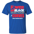 There is Power in My Black Skin, Hair and Curves T-shirts CustomCat