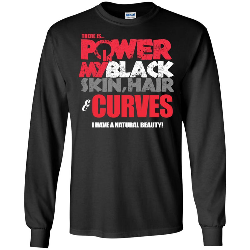 There is Power in My Black Skin, Hair and Curves T-shirts CustomCat