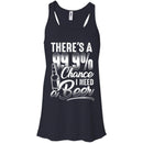 There's a 99.9 chance I need Beer T-shirts CustomCat