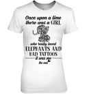There Was A Girl Who Really Loved Elephant And Had Tattoos GearLaunch