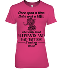 There Was A Girl Who Really Loved Elephant And Had Tattoos GearLaunch