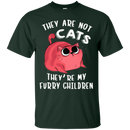 They are not cats they're my furry children funny cat T-shirts CustomCat