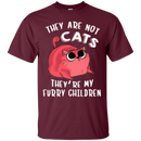 They are not cats they're my furry children funny cat T-shirts CustomCat