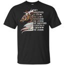 They Whispered To Her You Can't With Stand The Storrm She Whispered Back I Am The Storm Funny Horse T-shirt CustomCat