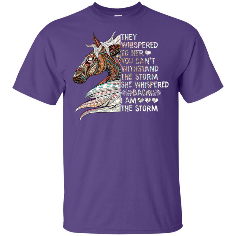 They Whispered To Her You Can't With Stand The Storrm She Whispered Back I Am The Storm Funny Horse T-shirt CustomCat