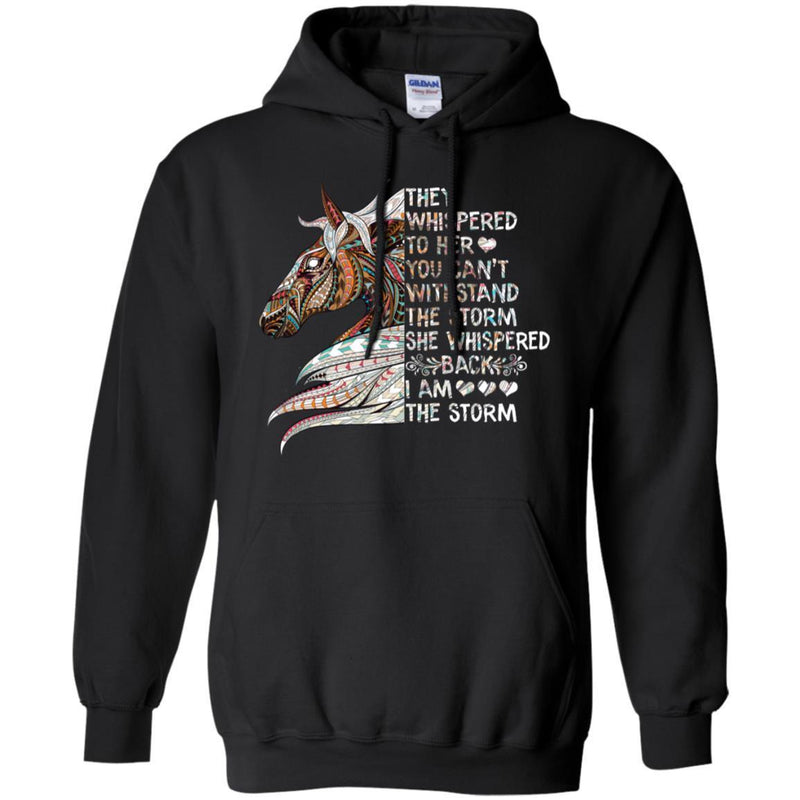 They Whispered To Her You Can't With Stand The Storrm She Whispered Back I Am The Storm Funny Horse T-shirt