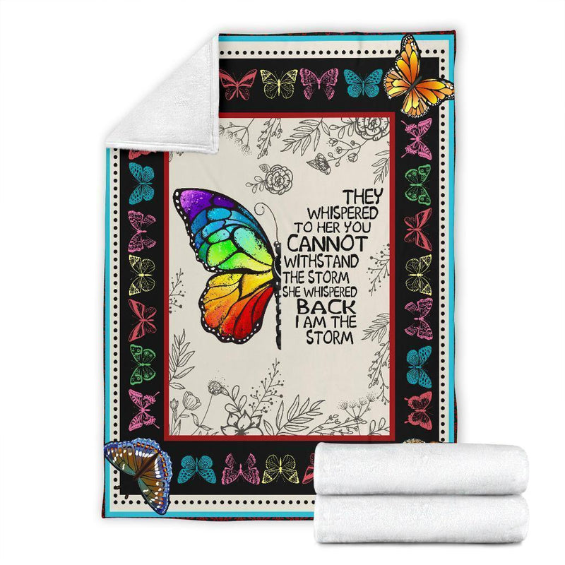 They Whispered To Her You Cannot Withstand The Storm Butterfly Fleece Blanket interestprint