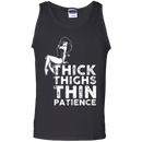 Thick thicks thin patience T-shirts CustomCat