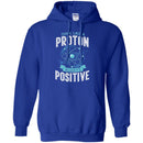 Think Like A Proton Always Positive Funny Gifts Science T Shirts CustomCat