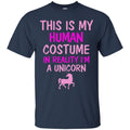 This Is My Human Costume In Reality I'm A Unicorn CustomCat