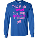 This Is My Human Costume In Reality I'm A Unicorn CustomCat