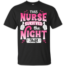 This Nurse Survived The Night Shift Tshirts CustomCat