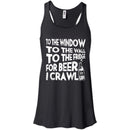 To The Window To The Wall To The Fridge For Beer I Crawl Funny T-shirts CustomCat